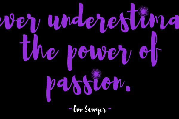 Power of passion