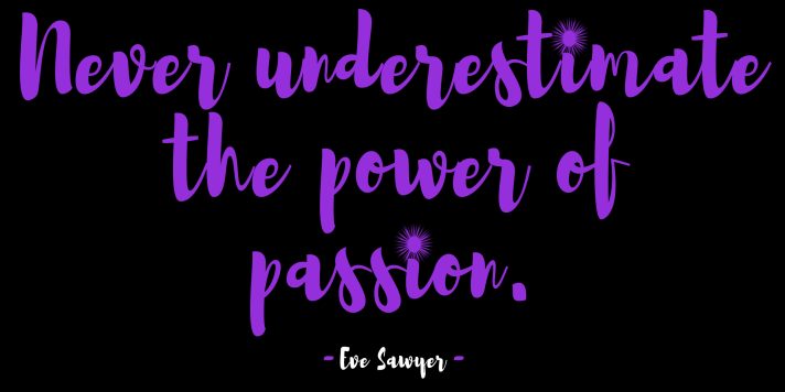 Power of passion